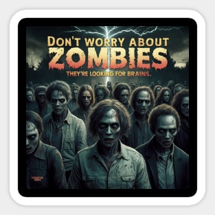 You don't need to worry about zombies Sticker